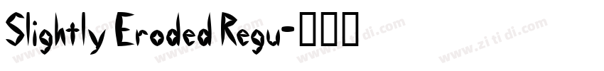 Slightly Eroded Regu字体转换